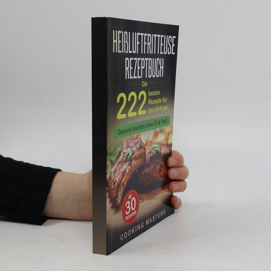 Kolektiv autorů Heißluftfritteuse Rezeptbuch