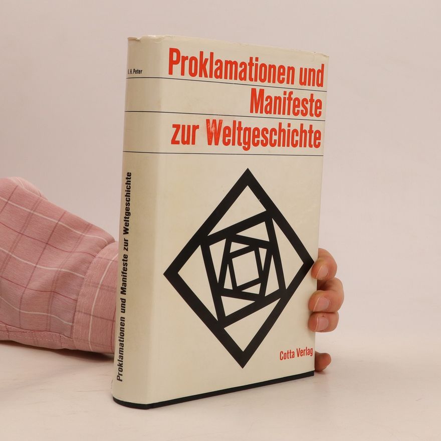 K. H. Peter Proklamationen und Manifeste zur Weltgeschichte
