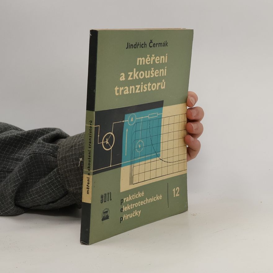 Jindřich Čermák Měření a zkoušení tranzistorů