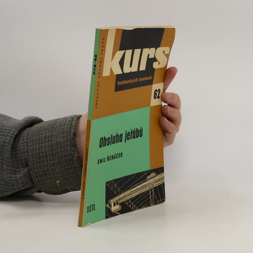Emil Řeháček Kurs technických znalostí 62. Obsluha jeřábů