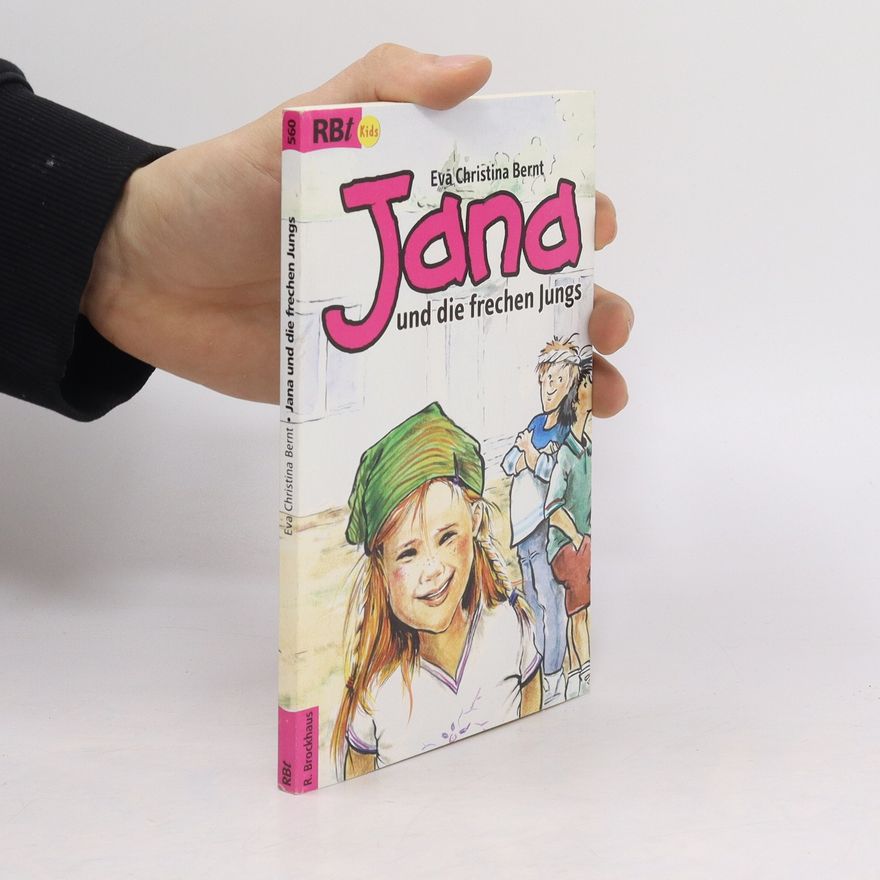 Eva Christina Bernt Jana und die frechen Jungs