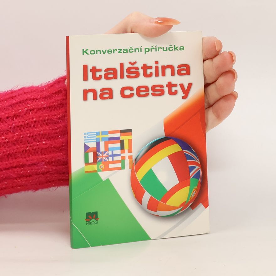 Autorenkollektiv Italština na cesty : konverzační příručka