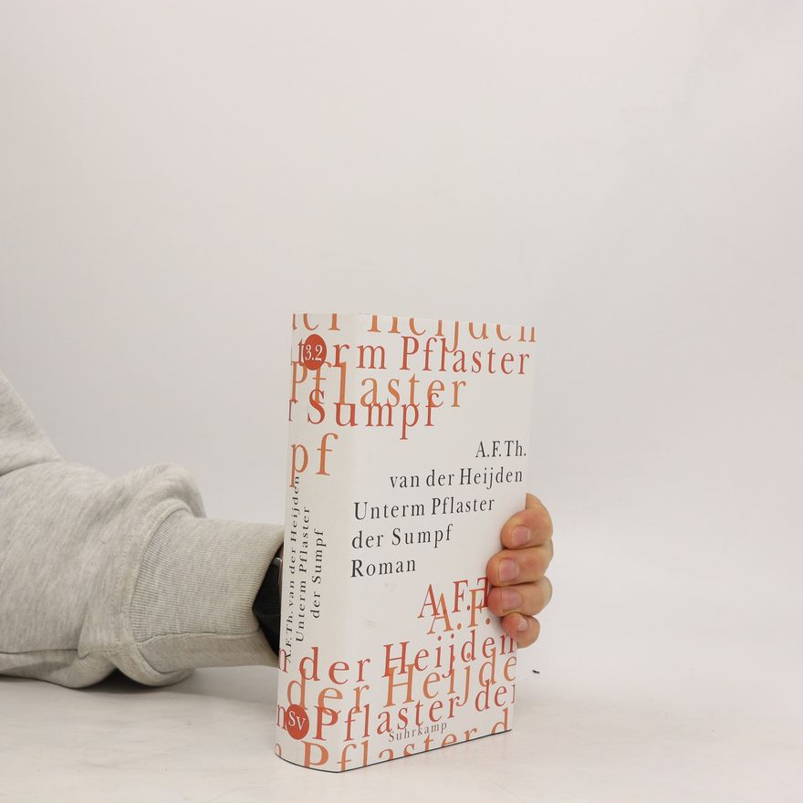 A. F. Th. van der Heijden Unterm Pflaster der Sumpf