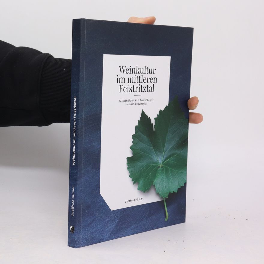 Gottfried Allmer Weinkultur im mittleren Feistritztal
