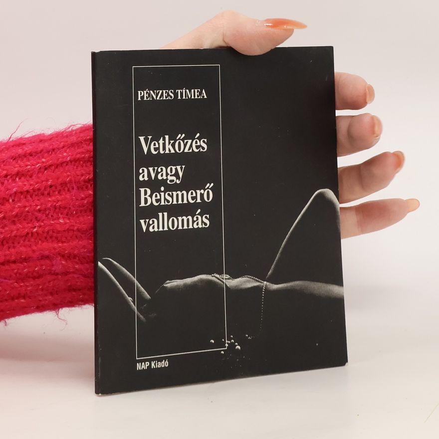 Pénzes Tímea Vetközés avagy Beismerö vallomás