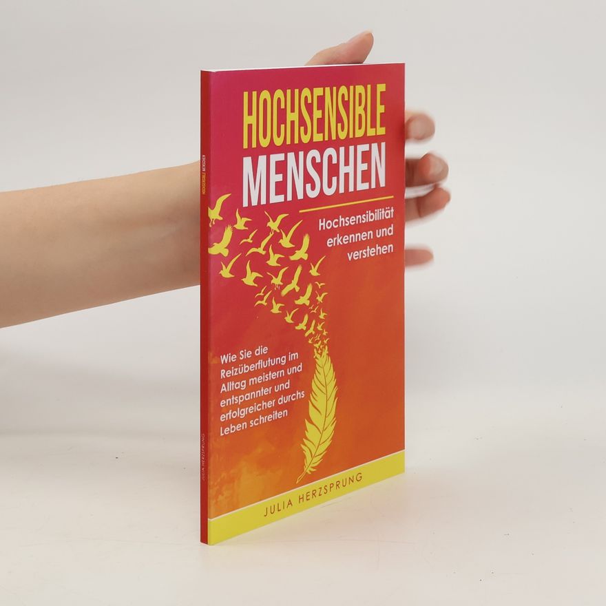 Julia Herzsprung Hochsensible Menschen. Hochsensibilität erkennen und verstehen