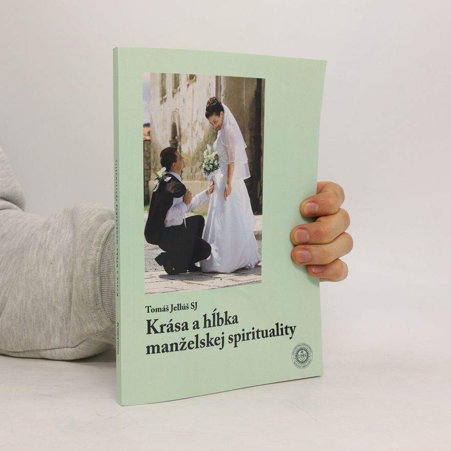Tomáš Jellúš Krása a hĺbka manželskej spirituality