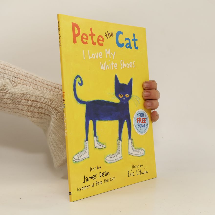 Eric Litwin Pete the Cat. I Love My White Shoes
