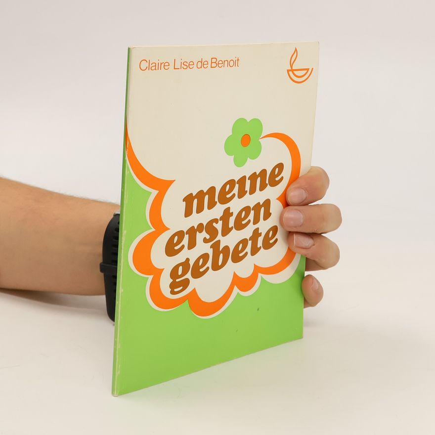 Claire Lise de Benoit Meine ersten Gebete