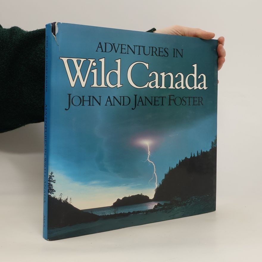 Janet Foster Adventures in Wild Canada