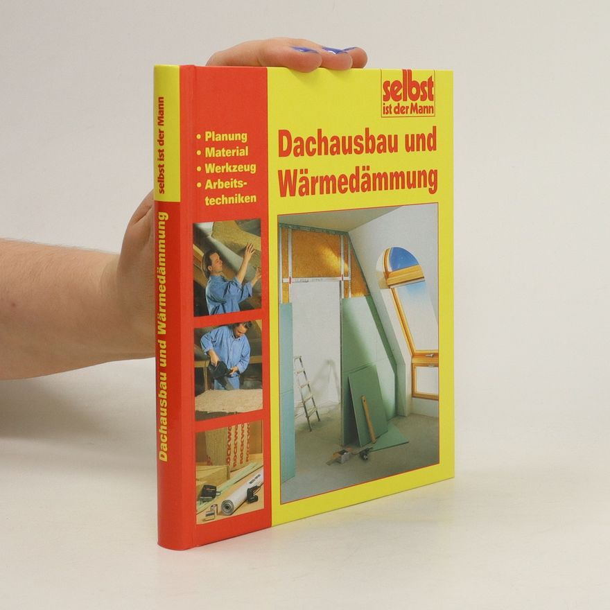Autorenkollektiv Dachausbau und Wärmedämmung