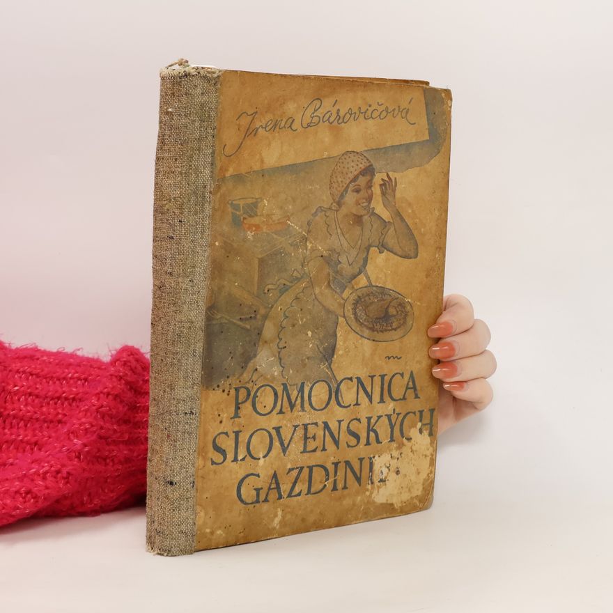 Irena Bárovičová-Ihriská Pomocnica slovenských gazdiniek pri každodennom varení