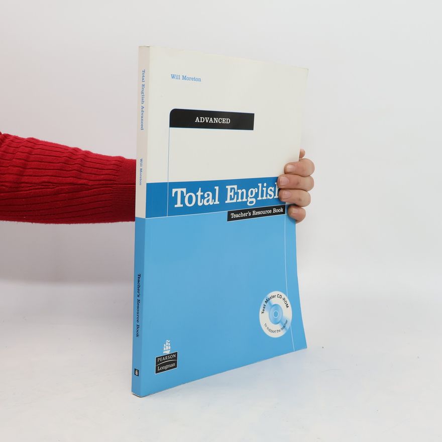 Will Moreton Total English Advanced Teacher's Resource Book