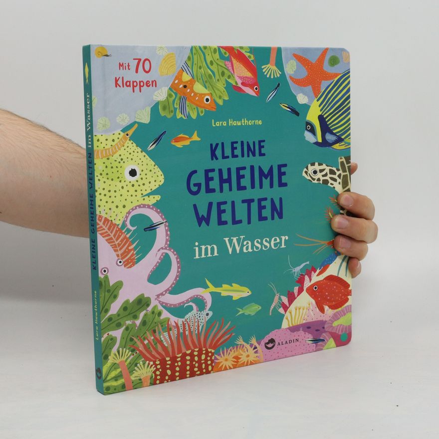 Lara Hawthorne Kleine geheime Welten im Wasser
