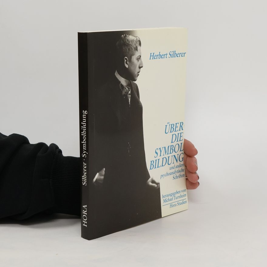Herbert Silberer Über die Symbolbildung und andere psychoanalytische Schriften