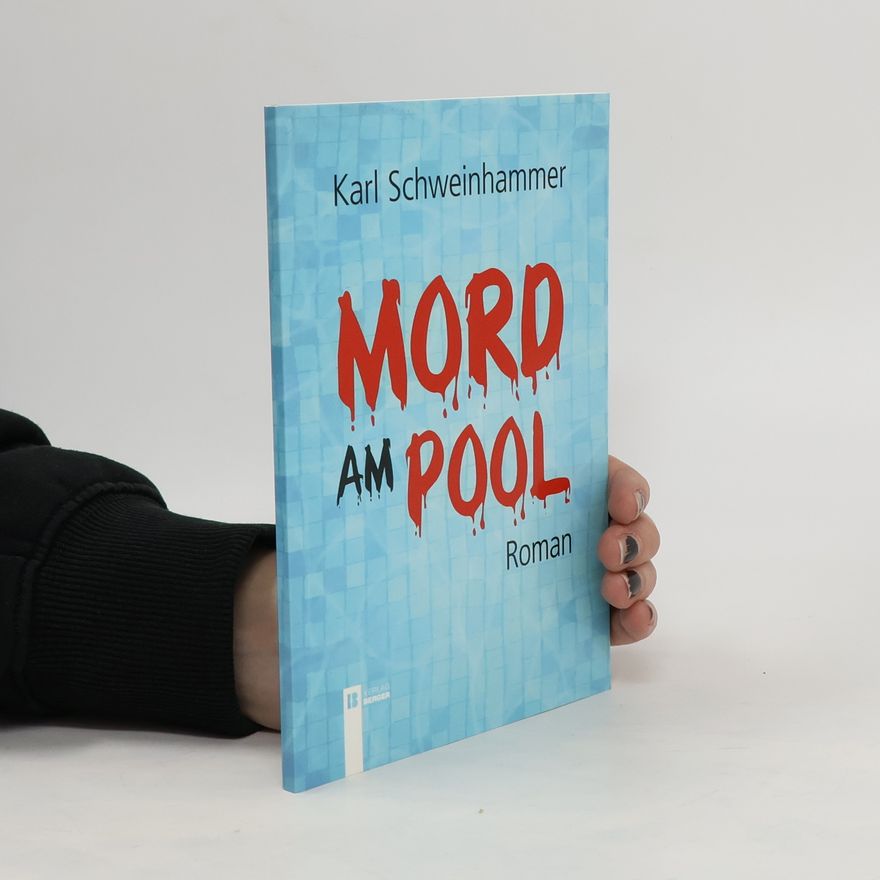Karl Schweinhammer Mord am Pool