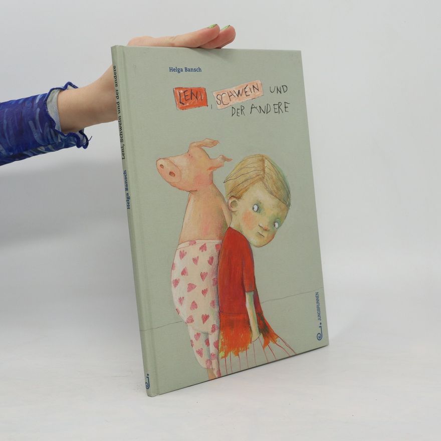 Helga Bansch Leni, Schwein und der andere