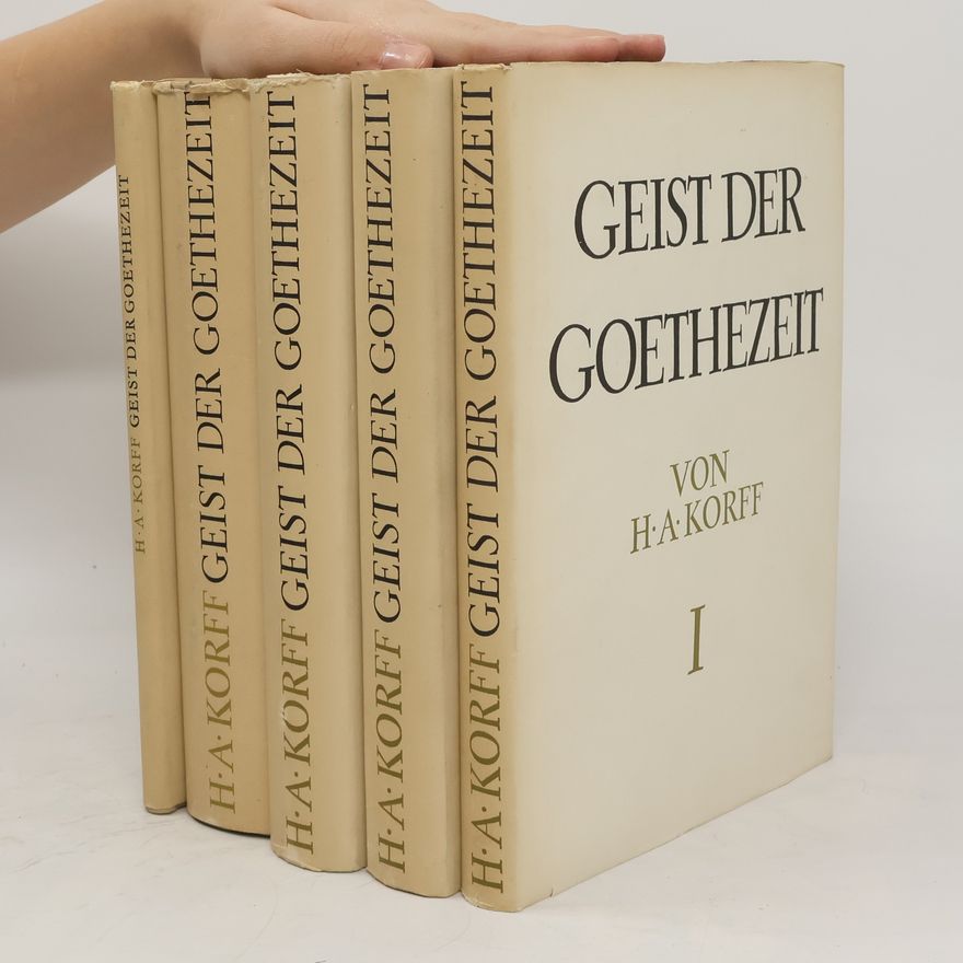 Hermann August Korff Geist der Goethezeit. 4 Bände + Registerband