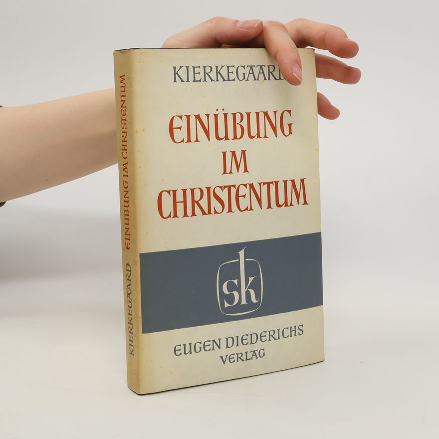 Søren Kierkegaard Einübung im Christentum
