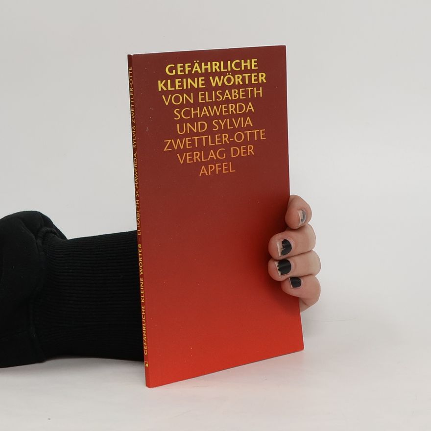 Elisabeth Schawerda Gefährliche kleine Wörter