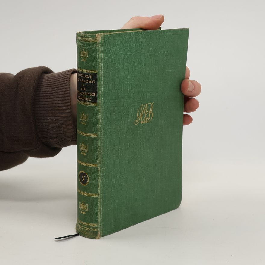Honoré de Balzac Die Menschliche Komödie. Glanz und Elend der Kurtisanen Die Geheimnisse der Fürstin von Cadignan Das Haus Nucingen