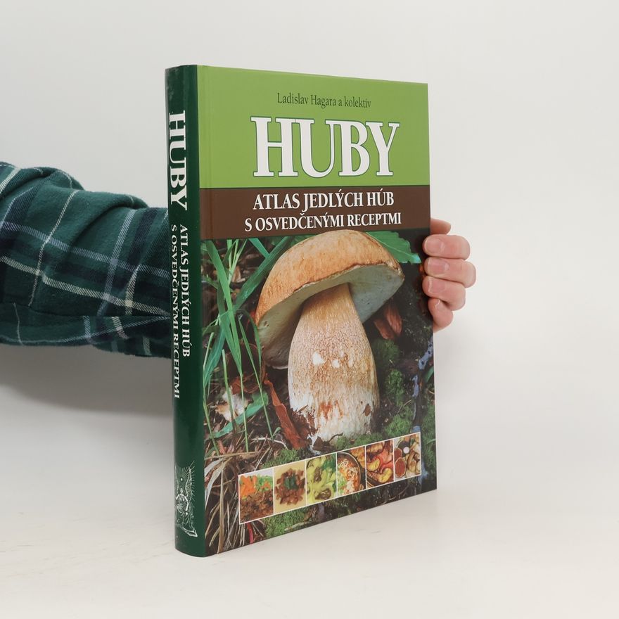 Ladislav Hagara Huby, Atlas jedlých húb s osvedčenými receptmi