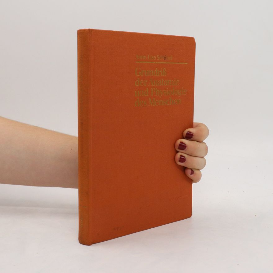 Anne Lise Schubel Grundriß der Anatomie und Physiologie des Menschen