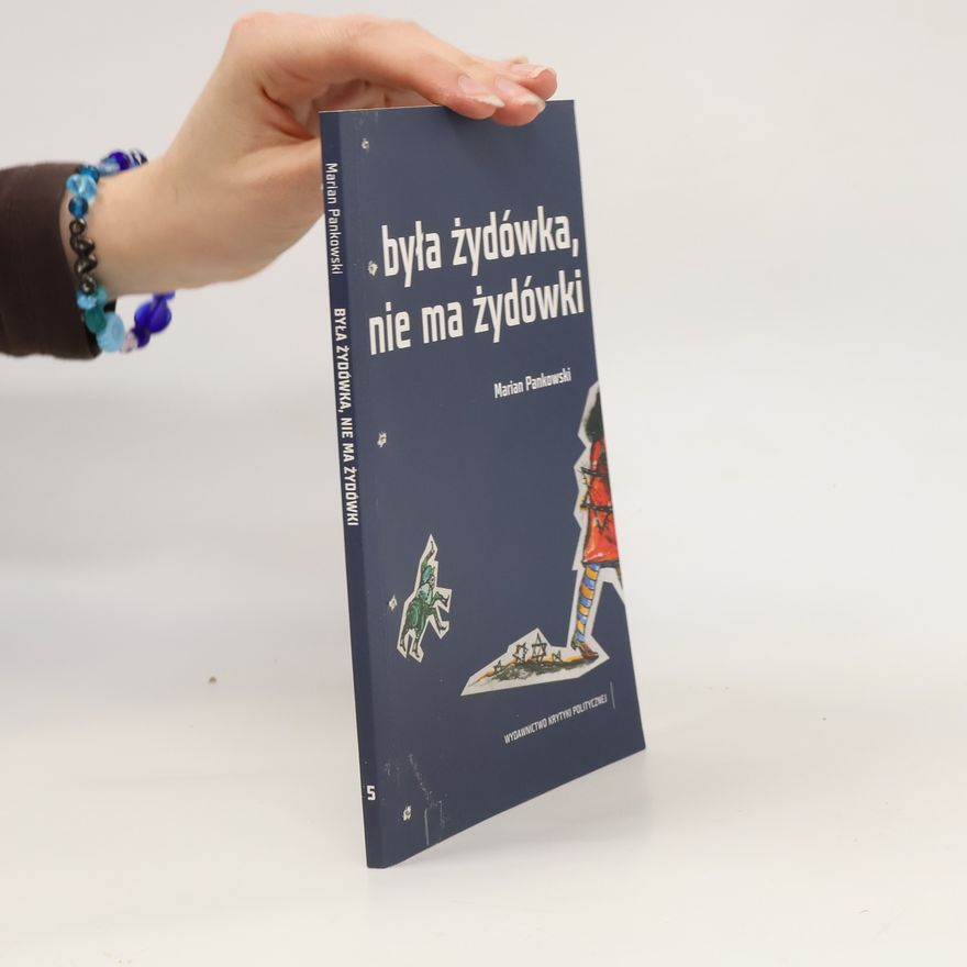 Marian Pankowski Była Żydówka, nie ma Żydówki