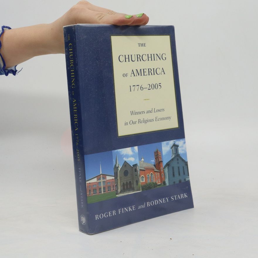 Roger Finke The Churching of America 1776-2005