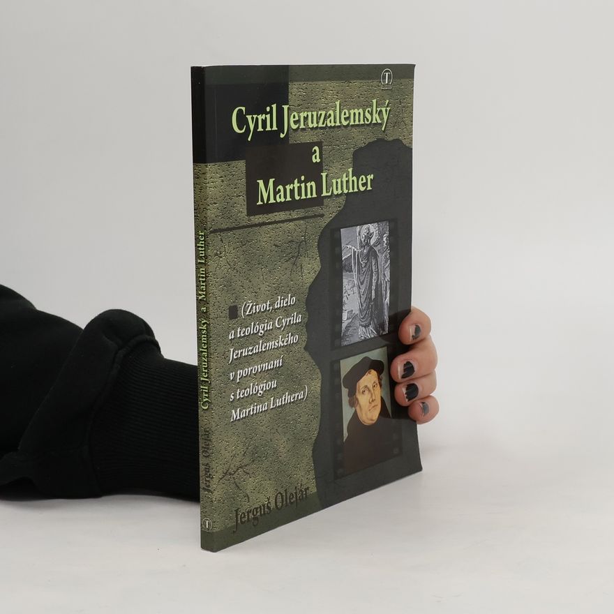 Jerguš Olejár Cyril Jeruzalemský a Martin Luther