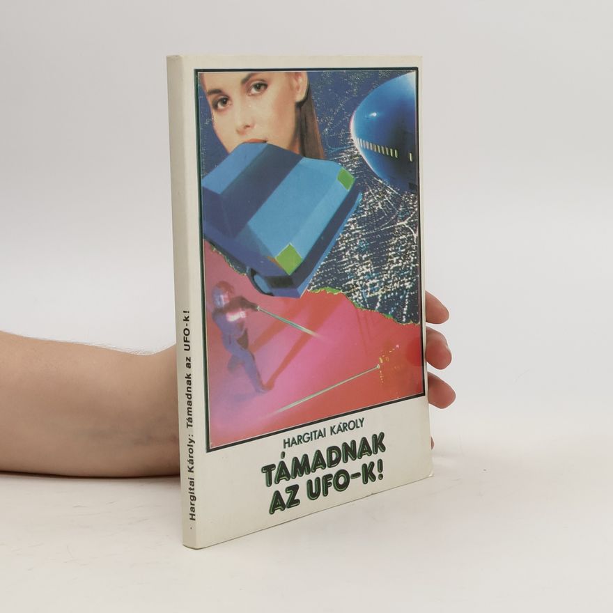 Hargitai Károly Támadnak ​az UFO-k!