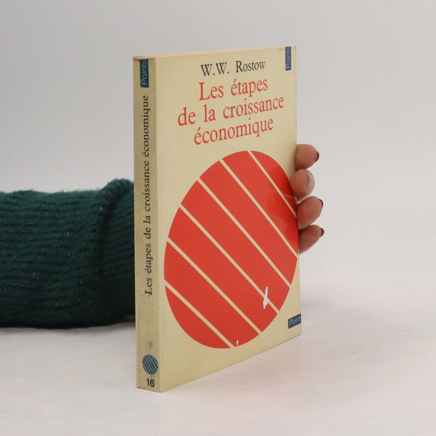 W. W. Rostow Les étapes de la croissance économique