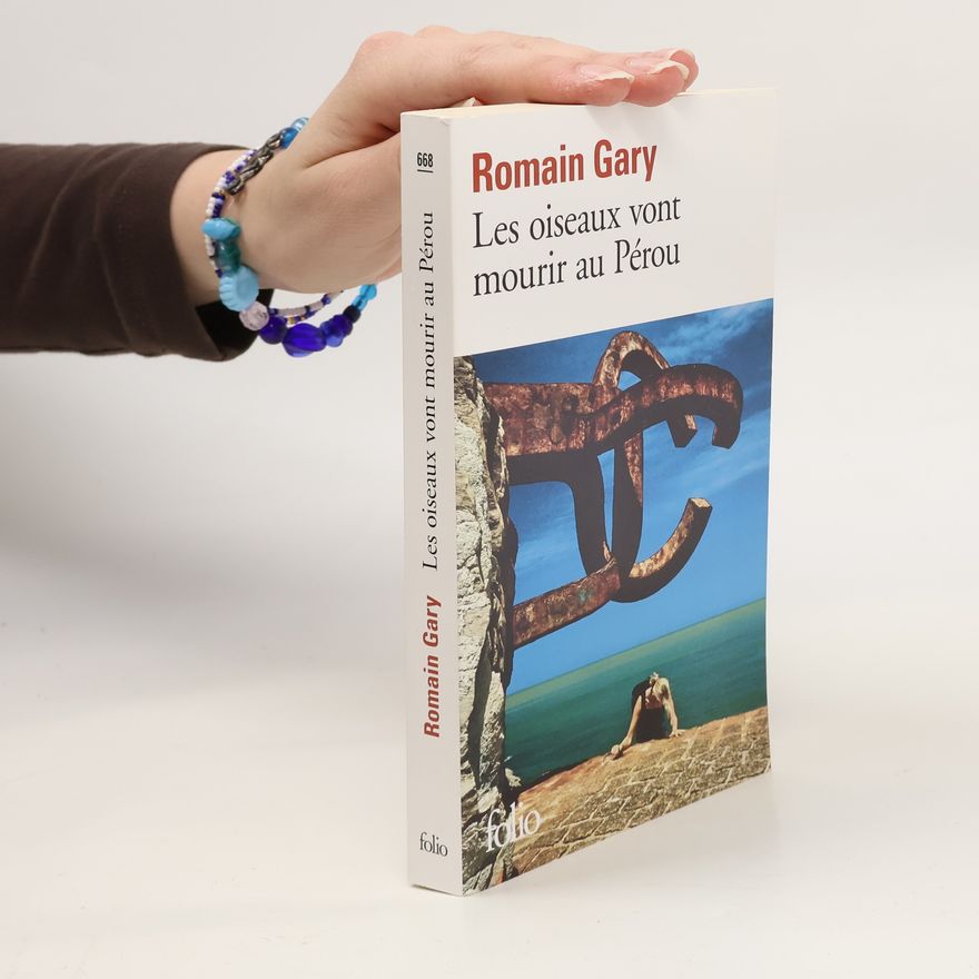Romain Gary Les oiseaux vont mourir au Pérou