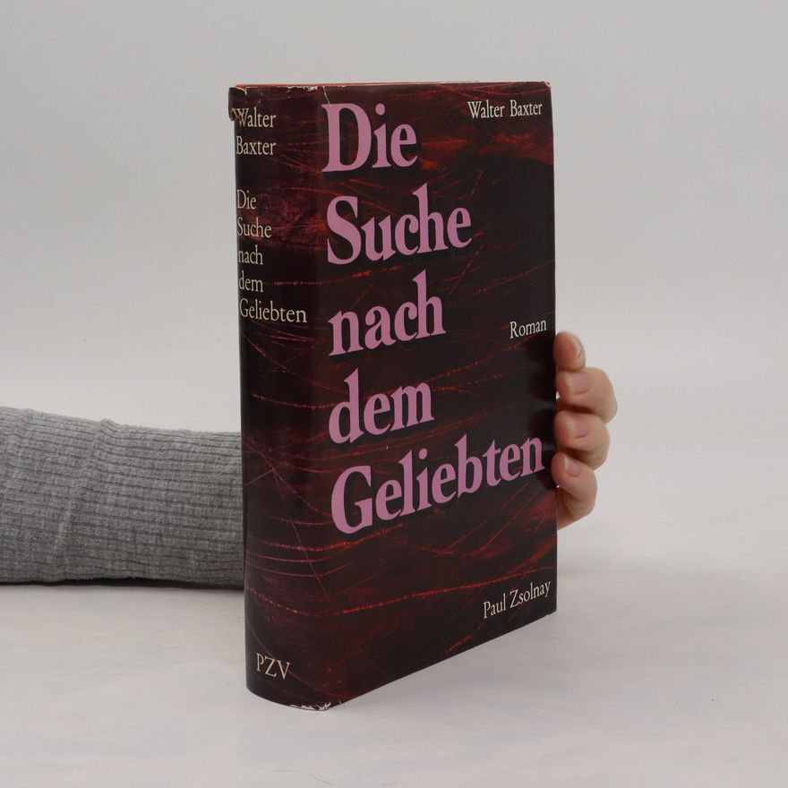 Walter Baxter Die Suche nach dem Geliebten