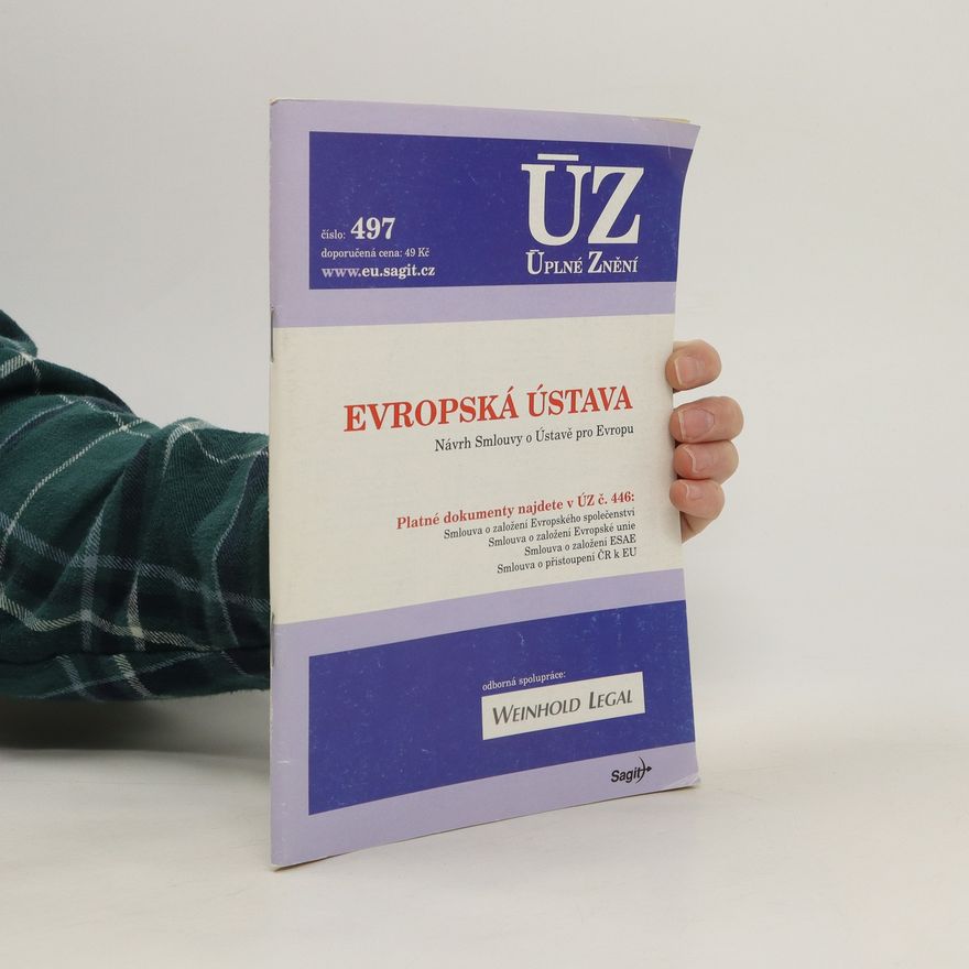 Kolektiv autorů Úplné znění 497. Evropská ústava. Návrh Smlouvy o Ústavě pro Evropu