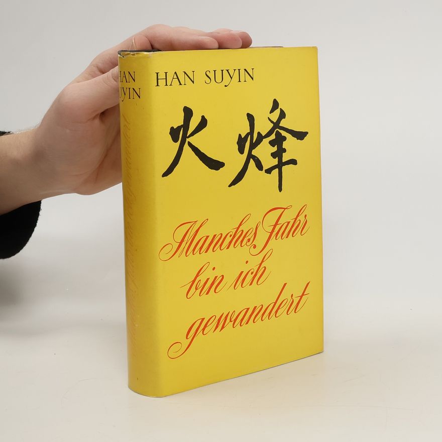 Han Suyin Manches Fahr bin ich gewandert