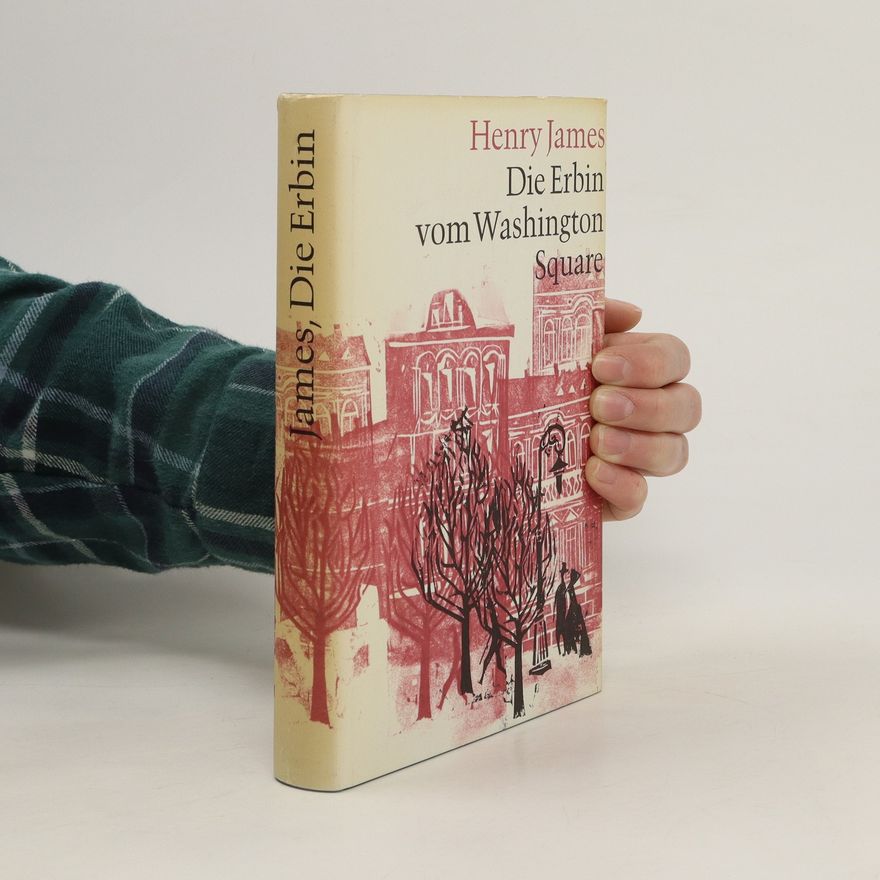 Henry James Die Erbin vom Washington Square