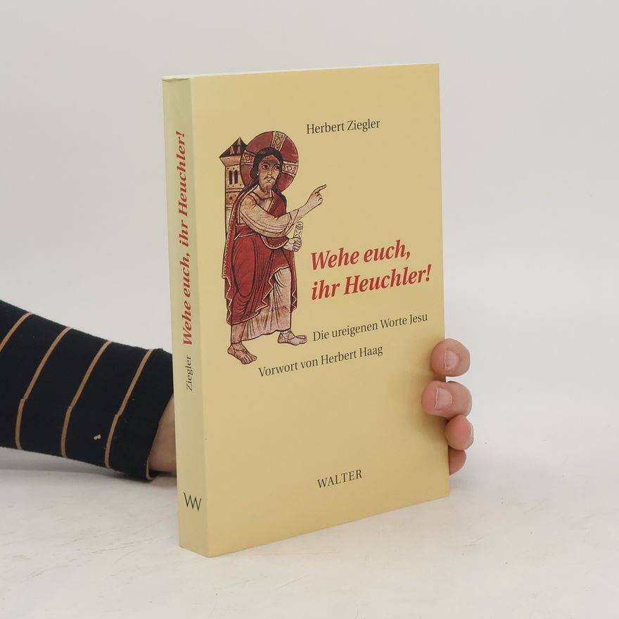 Herbert Ziegler Wehe euch, ihr Heuchler!