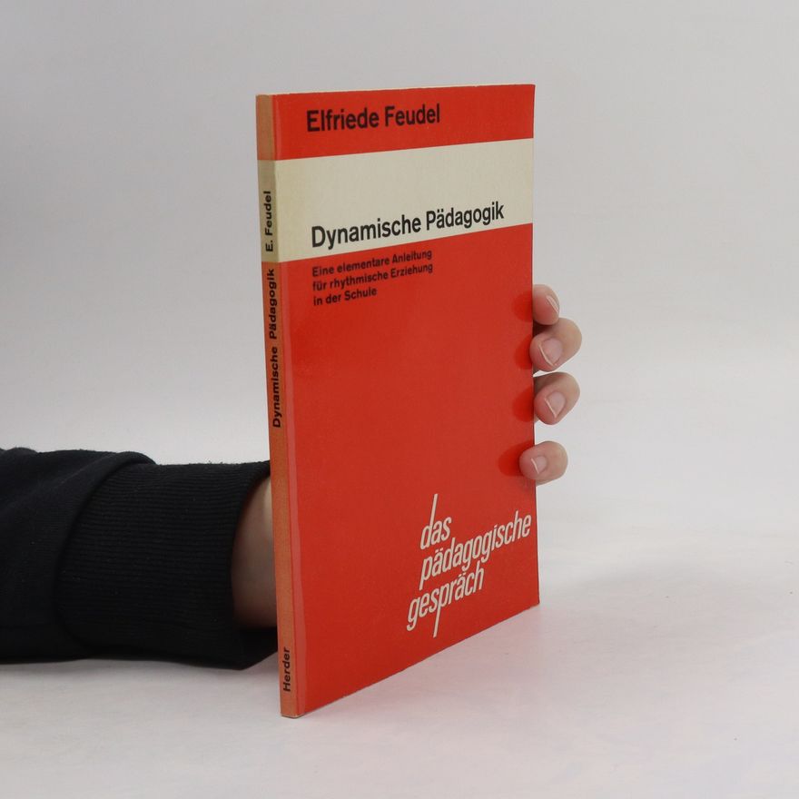 Elfriede Feudel Dynamische Pädagogik