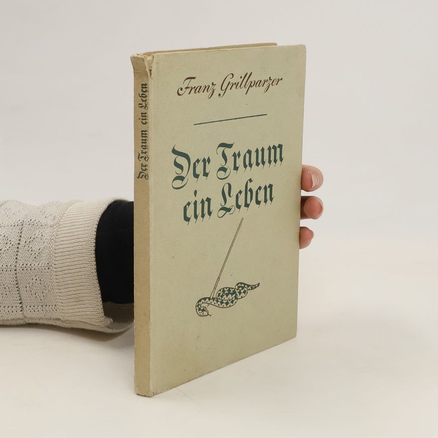 Franz Grillparzer Der Traum ein Leben