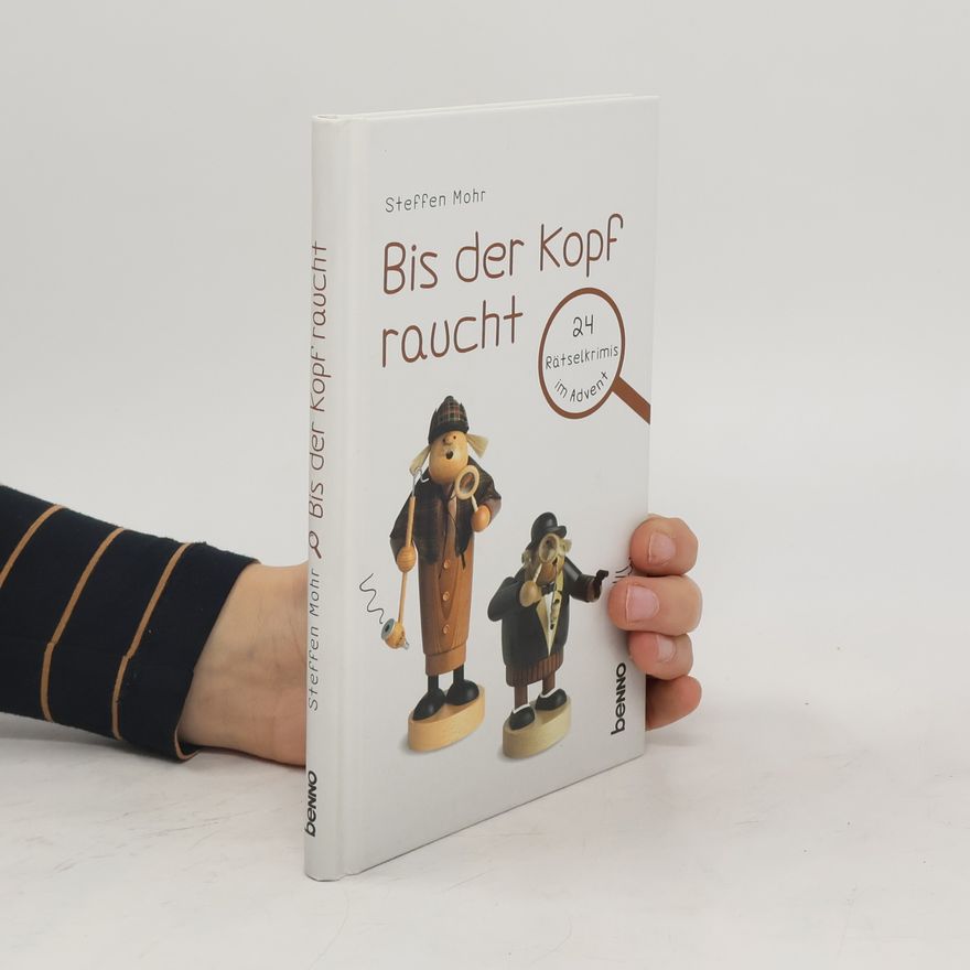 Steffen Mohr Bis der Kopf raucht