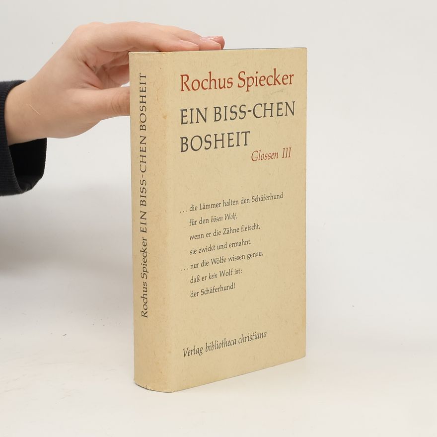 Rochus Spiecker Ein biss-chen Bosheit