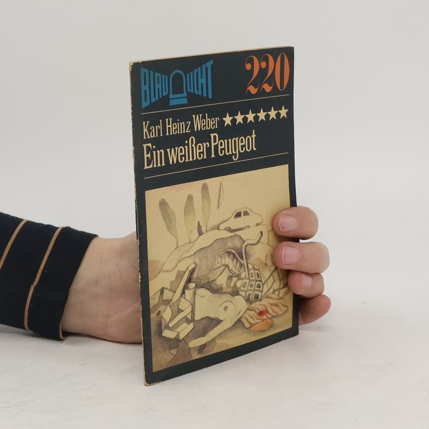 Karl Heinz Weber Ein weißer Peugeot