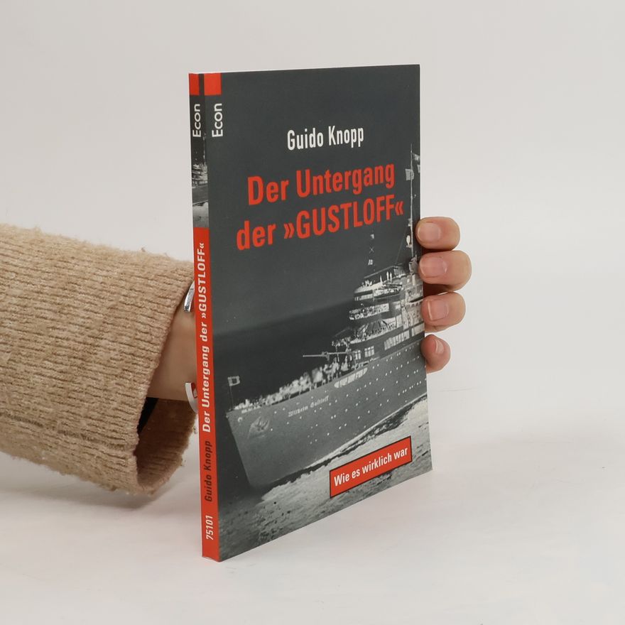 Guido Friedrich Knopp Der Untergang der "Gustloff" : wie es wirklich war