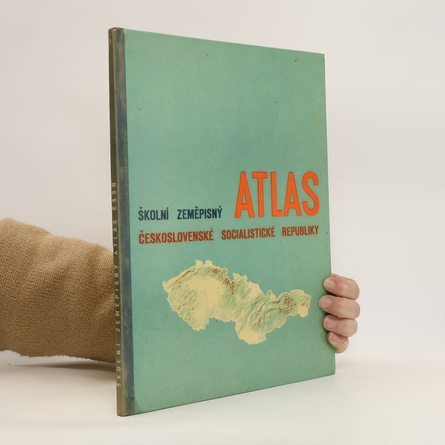 Autorenkollektiv Školní zeměpisný atlas Československé Socialistické Republiky