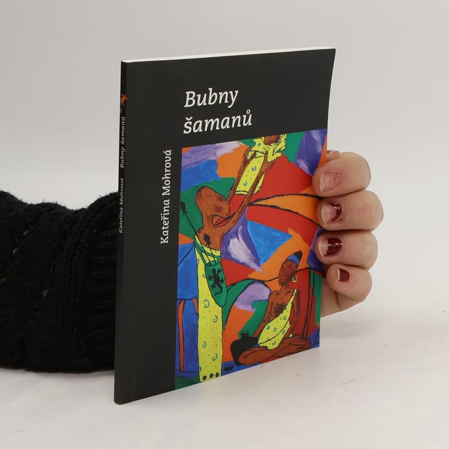 Kateřina Mohrová Bubny šamanů