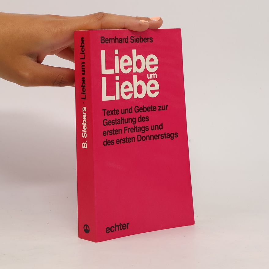 Bernhard Siebers Liebe um Liebe