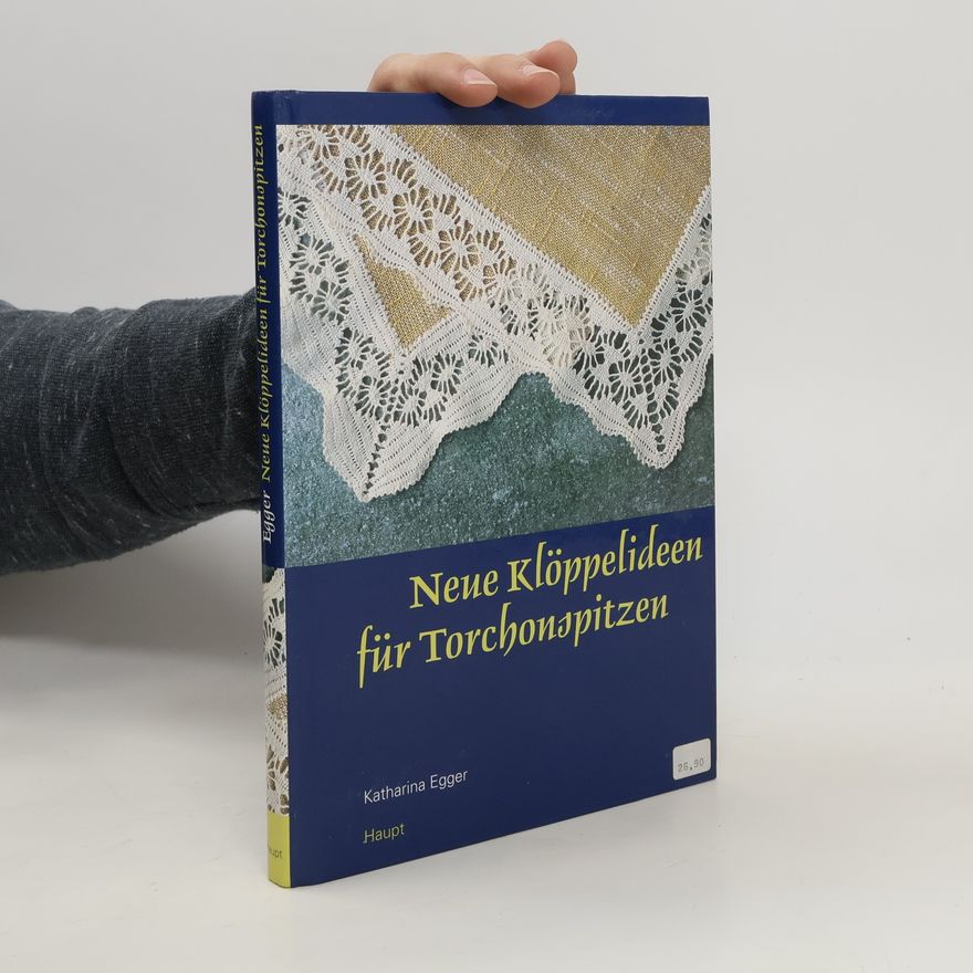 Katharina Egger Neue Klöppelideen für Torchonspitzen