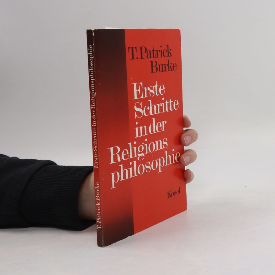 T. Patrick Burke Erste Schritte in der Religions Philosophie