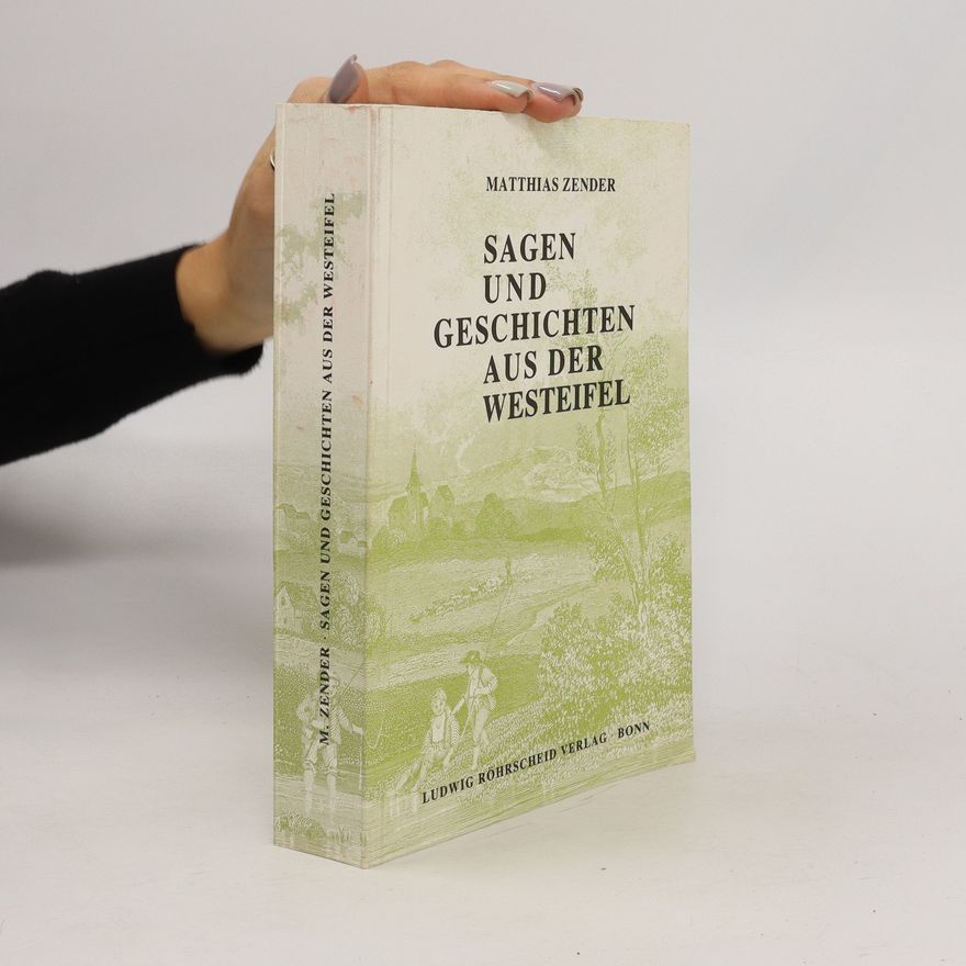 Matthias Zender Sagen und Geschichten aus der Westeifel